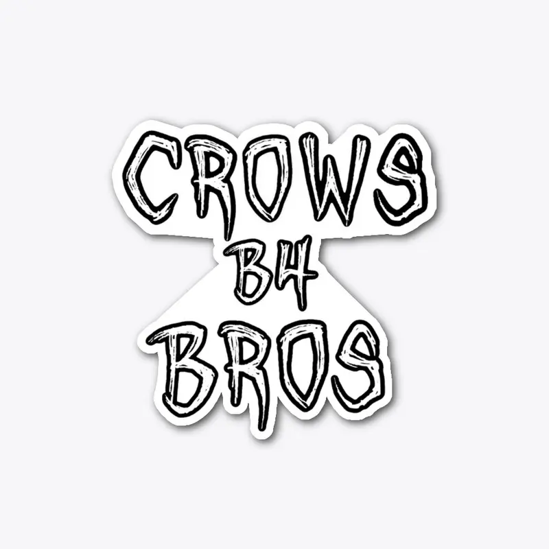 Crows B4 Bros